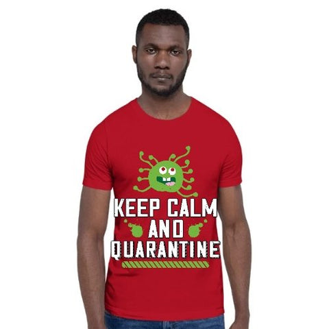Image of Alex's Merch Keep Calm and Quarantine Uni-sex T shirts - Alexecom.com