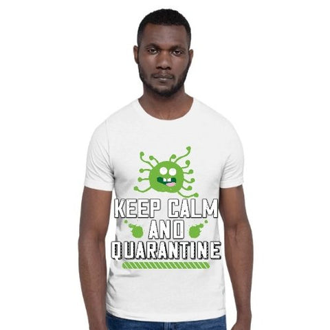 Image of Alex's Merch Keep Calm and Quarantine Uni-sex T shirts - Alexecom.com