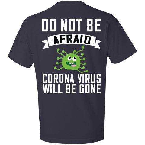 Image of Double Sided Do not be Afraid Coronavirus Will Be Gone Lightweight T-Shirt 4.5 oz - Alexecom.com