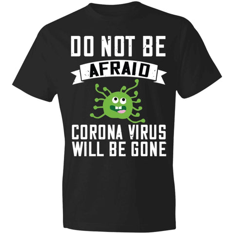 Image of Double Sided Do not be Afraid Coronavirus Will Be Gone Lightweight T-Shirt 4.5 oz - Alexecom.com