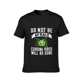 Alex's Merch Do Not Afraid Corona Virus will be gone  Adult Short Sleeve T-Shirt for Men and Women, Double-sided Printing