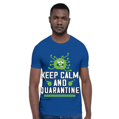 Image of Alex's Merch Keep Calm and Quarantine Uni-sex T shirts - Alexecom.com