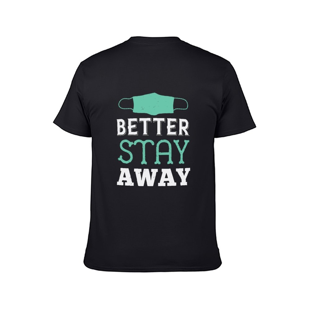 Double Sided Better Stay Away T-Shirt for Men, Adult Cotton Short Sleeve Tee - Alexecom.com