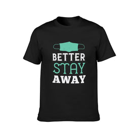 Double Sided Better Stay Away T-Shirt for Men, Adult Cotton Short Sleeve Tee - Alexecom.com