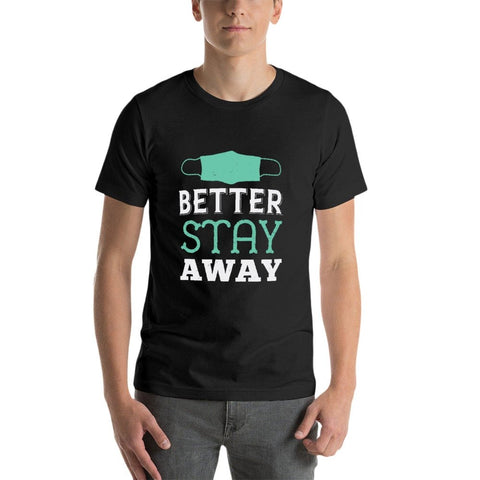 Image of Double Sided Better Stay Away T-Shirt for Men, Adult Cotton Short Sleeve Tee - Alexecom.com