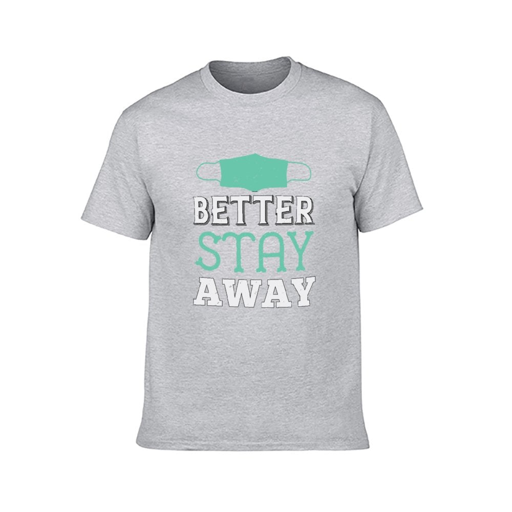 Double Sided Better Stay Away T-Shirt for Men, Adult Cotton Short Sleeve Tee - Alexecom.com
