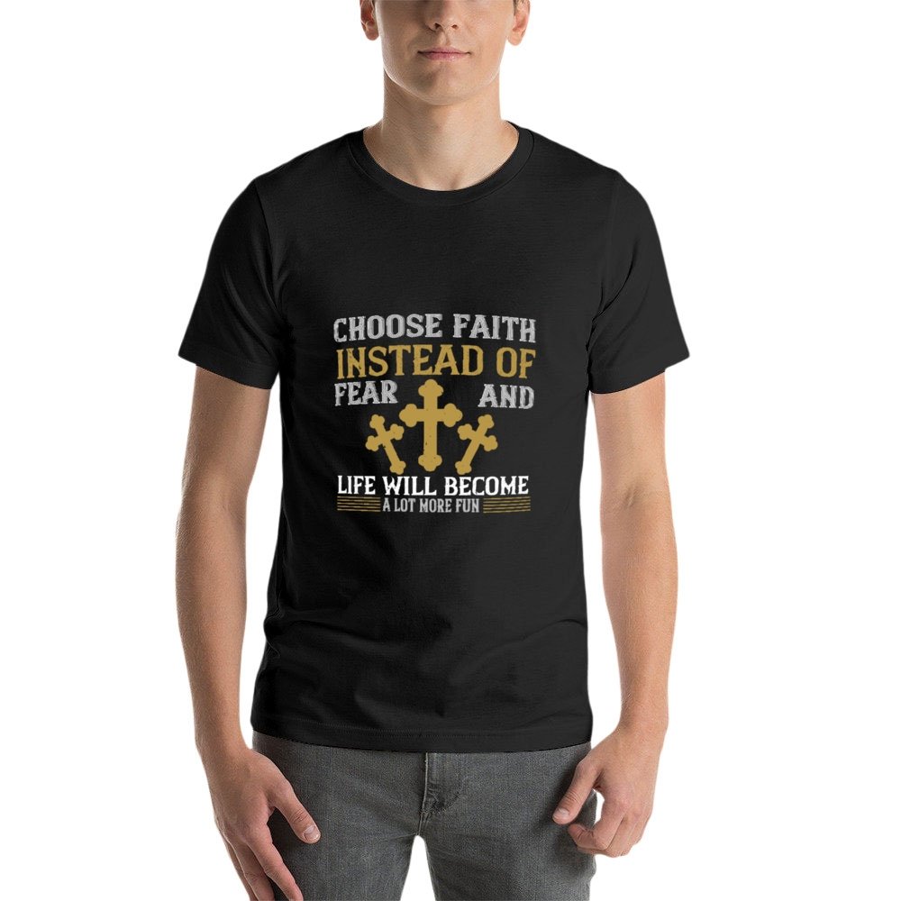 Double Sided Choose Faith Instead of Fear T-Shirt for Men, Adult Cotton Short Sleeve Tee - Alexecom.com
