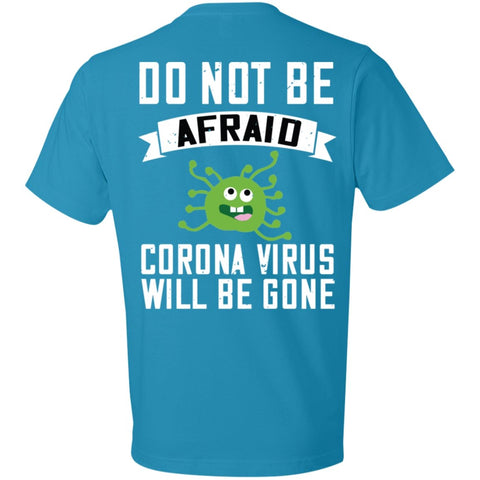 Image of Double Sided Do not be Afraid Coronavirus Will Be Gone Lightweight T-Shirt 4.5 oz - Alexecom.com