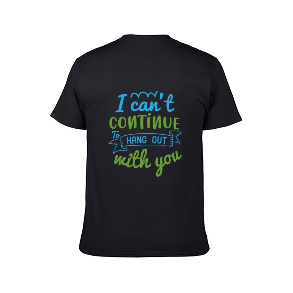 Double Sided I Can't Hang out T-Shirt for Men, Adult Cotton Short Sleeve Tee - Alexecom.com